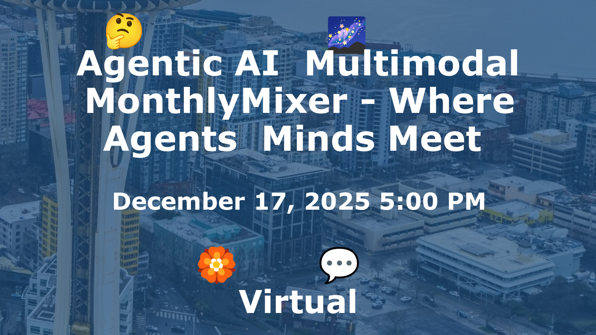 Agentic AI  Multimodal MonthlyMixer - Where Agents  Minds Meet  event image